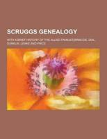Scruggs Genealogy; With a Brief History of the Allied Families Briscoe, Dial, Dunklin, Leake and Price