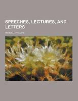 Speeches, Lectures, and Letters