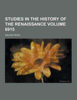 Studies in the History of the Renaissance Volume 6915