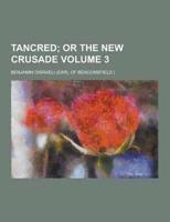 Tancred Volume 3