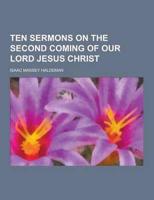 Ten Sermons on the Second Coming of Our Lord Jesus Christ