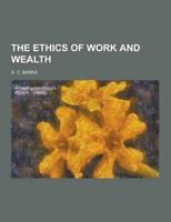 The Ethics of Work and Wealth