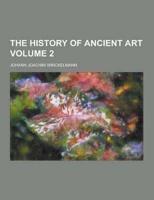 The History of Ancient Art Volume 2