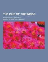 The Isle of the Winds; An Adventurous Romance