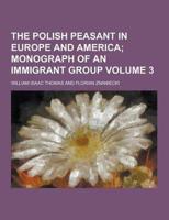 The Polish Peasant in Europe and America Volume 3