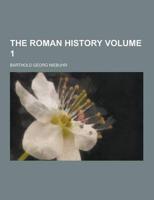 The Roman History Volume 1