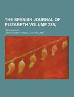 The Spanish Journal of Elizabeth; Lady Holland Volume 285,