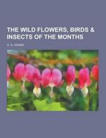 The Wild Flowers, Birds & Insects of the Months