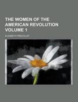 The Women of the American Revolution Volume 1