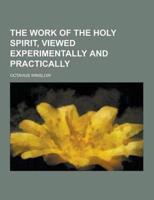 The Work of the Holy Spirit, Viewed Experimentally and Practically