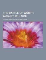 The Battle of Worth, August 6th, 1870