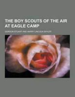 The Boy Scouts of the Air at Eagle Camp