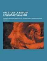 The Story of English Congregationalism