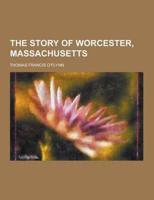 The Story of Worcester, Massachusetts