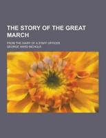 The Story of the Great March; From the Diary of a Staff Officer