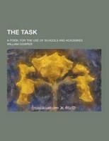 The Task; A Poem, for the Use of Schools and Academies