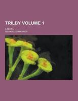 Trilby; A Novel Volume 1