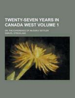 Twenty-Seven Years in Canada West; Or, the Experience of an Early Settler V