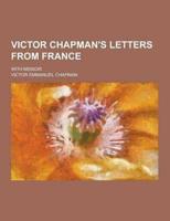 Victor Chapman's Letters from France; With Memoir