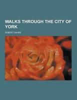 Walks Through the City of York