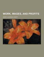 Work, Wages, and Profits