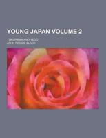 Young Japan; Yokohama and Yedo Volume 2