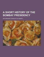 A Short History of the Bombay Presidency