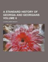 A Standard History of Georgia and Georgians Volume 6