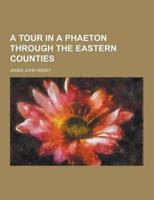 A Tour in a Phaeton Through the Eastern Counties