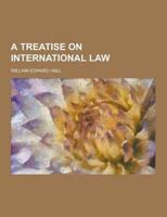 Treatise On International Law