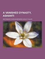 A Vanished Dynasty, Ashanti