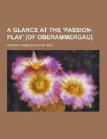 A Glance at the 'Passion-Play' [Of Oberammergau]