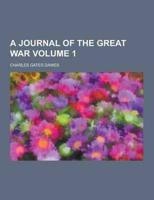 A Journal of the Great War Volume 1