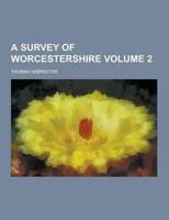 A Survey of Worcestershire Volume 2