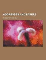 Addresses and Papers