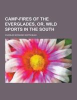 Camp-Fires of the Everglades, Or, Wild Sports in the South