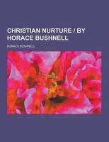 Christian Nurture - By Horace Bushnell