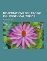 Dissertations on Leading Philosophical Topics