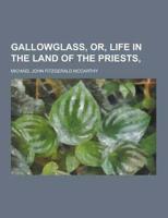 Gallowglass, Or, Life in the Land of the Priests,