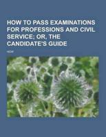 How to Pass Examinations for Professions and Civil Service