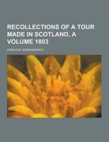 Recollections of a Tour Made in Scotland, a Volume 1803