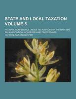 State and Local Taxation; National Conference Under the Auspices of the National Tax Association