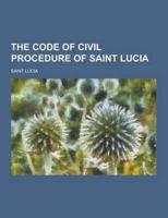 The Code of Civil Procedure of Saint Lucia