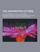 The Huntington Letters; In the Possession of Julia Chester Wells