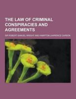 The Law of Criminal Conspiracies and Agreements
