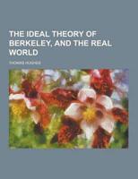 The Ideal Theory of Berkeley, and the Real World