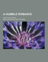 A Humble Romance; And Other Stories