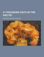 A Thousand Days in the Arctic