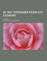 In the Stranger People's Country; A Novel
