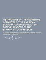 Instructions of the Prudential Committee of the American Board of Commissioners for Foreign Missions to the Sandwich Island Mission